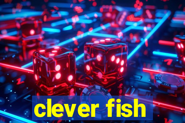 clever fish